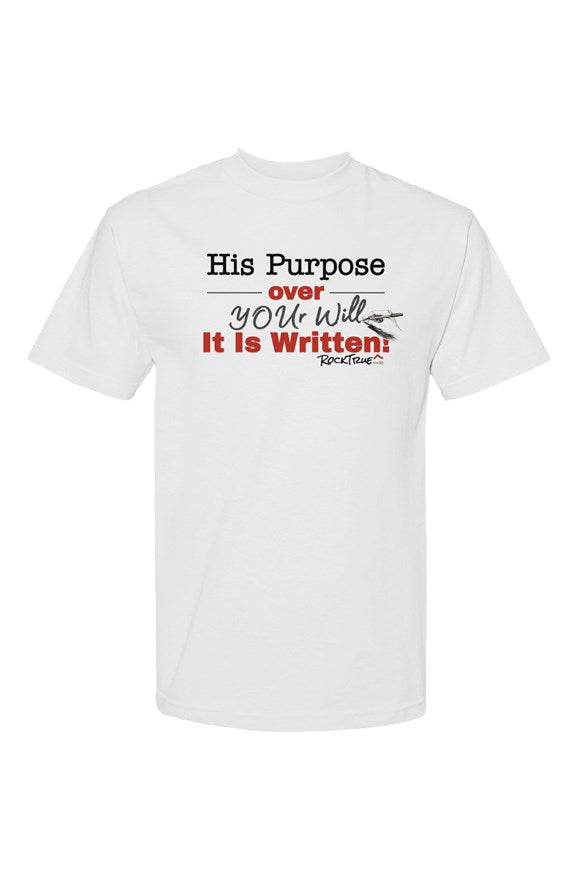 KingdomCulture His Purpose over YOUr Will Tee