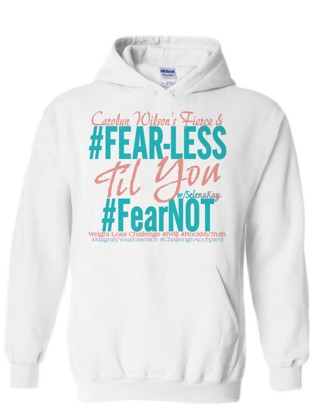 Carolyn Wilson's Fierce & Fear-Less Til You FearNOT Weight Loss Challenge Hoodie